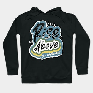 Rise Above The Challenges Hoodie